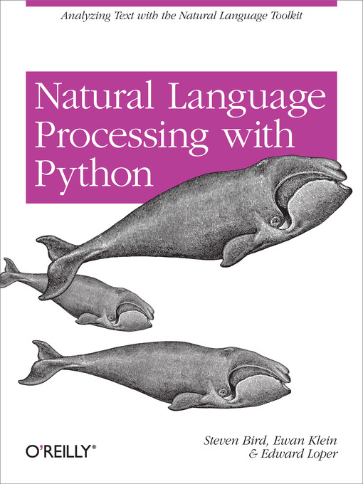 Title details for Natural Language Processing with Python by Steven Bird - Available